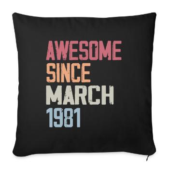1981 March Birth Birthday March 1981 Gift - Sofa pillowcase 17,3'' x 17,3'' (45 x 45 cm) - black - Front
