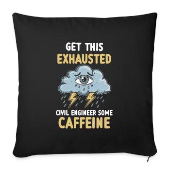 Exhaustion, overload, civil engineer, everyday life - Sofa pillowcase 17,3'' x 17,3'' (45 x 45 cm) - black - Front