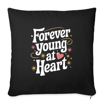Forever Young At Heart Embrace Life's Vibrant - Sofa pillowcase 17,3'' x 17,3'' (45 x 45 cm) - black - Front