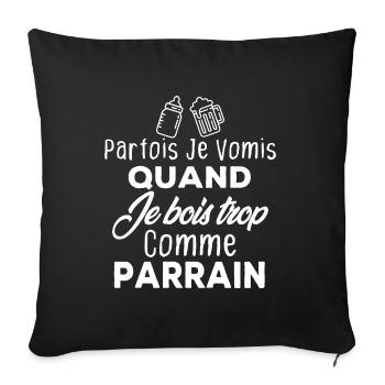 Parfois je vomis quand je bois trop comme parrain - Housse de coussin décorative 45 x 45 cm - noir - Devant