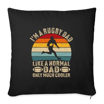 I'm a rugby dad like a normal dad but much cooler - Sofa pillowcase 17,3'' x 17,3'' (45 x 45 cm) - black - Front