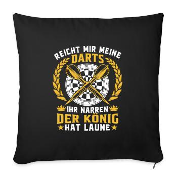 Meine Darts ihr narren der König hat Laune - Sofakissenbezug 45 x 45 cm - Schwarz - Vorne