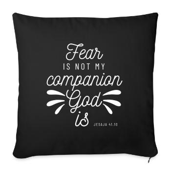 Fear Not Companion God Is Christian Faith - Sofa pillowcase 17,3'' x 17,3'' (45 x 45 cm) - black - Front