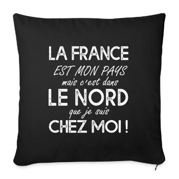 Le nord c'est chez moi Cadeau Humour pour ch'it - Housse de coussin décorative 45 x 45 cm - noir - Devant