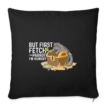 But first fetch the parrot i am hungry - Sofa pillowcase 17,3'' x 17,3'' (45 x 45 cm) - black - Front
