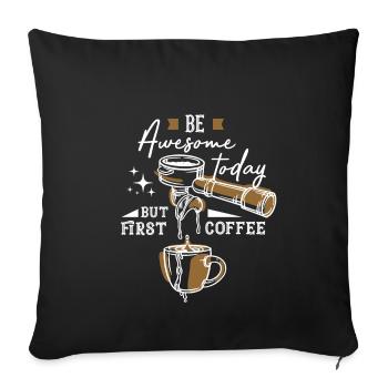Soyez génial aujourd’hui, mais premier café - Housse de coussin décorative 45 x 45 cm - noir - Devant
