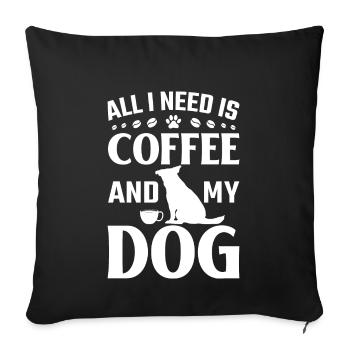 All I need is coffee and my dog - Sofa pillowcase 17,3'' x 17,3'' (45 x 45 cm) - black - Front