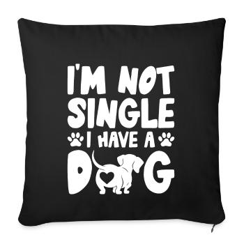 I'm not single, I have a dog - Sofa pillowcase 17,3'' x 17,3'' (45 x 45 cm) - black - Front