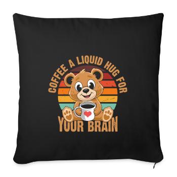 Coffee A liquid embrace for your brain - Sofa pillowcase 17,3'' x 17,3'' (45 x 45 cm) - black - Front