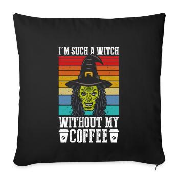I'm such a witch without my coffee - Sofa pillowcase 17,3'' x 17,3'' (45 x 45 cm) - black - Front