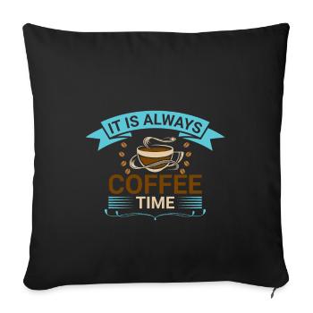 Es Ist Immer Kaffeezeit - Sofakissenbezug 45 x 45 cm - Schwarz - Vorne