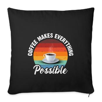 Coffee makes everything possible - Sofa pillowcase 17,3'' x 17,3'' (45 x 45 cm) - black - Front