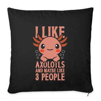 Ich Mag Axolotls Und Vielleicht Wie 3 Leute - Sofakissenbezug 45 x 45 cm - Schwarz - Vorne
