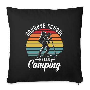 Goodbye School, Hello Camping - Sofa pillowcase 17,3'' x 17,3'' (45 x 45 cm) - black - Front