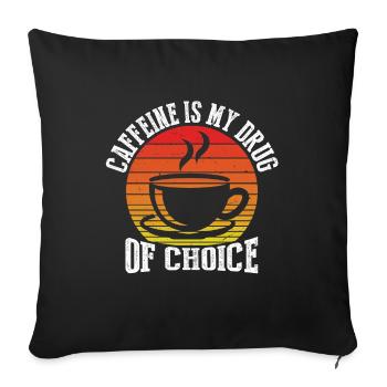 Koffein Ist Mein Medikament Der Wahl - Sofakissenbezug 45 x 45 cm - Schwarz - Vorne