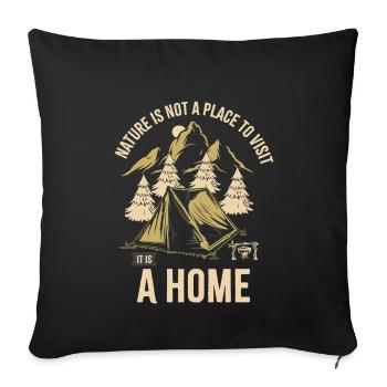 Nature is not a place to visit it is a home - Sofa pillowcase 17,3'' x 17,3'' (45 x 45 cm) - black - Front