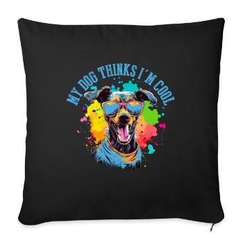 Mon chien pense que je suis cool - Housse de coussin décorative 45 x 45 cm - noir - Devant