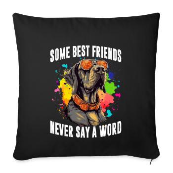 Einige beste Freunde sagen niemals ein Wort - Sofakissenbezug 45 x 45 cm - Schwarz - Vorne