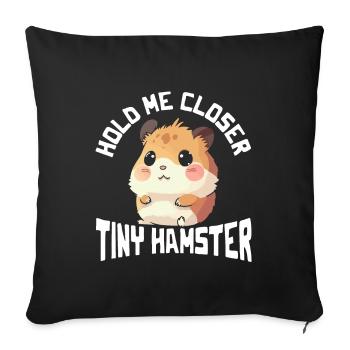 Tenez-moi plus près avec un petit t-shirt hamster - Housse de coussin décorative 45 x 45 cm - noir - Devant