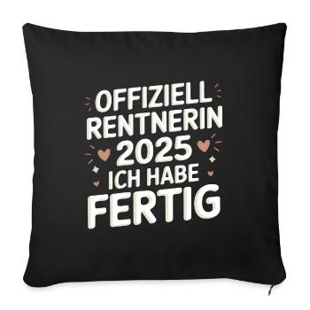 Offiziell Rentnerin 2025 Ich Habe Fertig - Sofakissenbezug 45 x 45 cm - Schwarz - Vorne