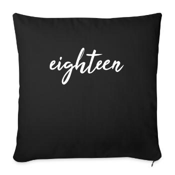 Eighteen - 18th birthday - Sofa pillowcase 17,3'' x 17,3'' (45 x 45 cm) - black - Front