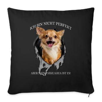 Mein Chihuahua ist Perfekt - Sofakissenbezug 45 x 45 cm - Schwarz - Vorne