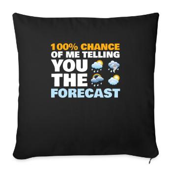 100% Chance That I Will Tell You The Prediction For - Sofa pillowcase 17,3'' x 17,3'' (45 x 45 cm) - black - Front
