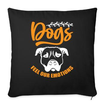 Dogs Feel Our Emotions - Sofakissenbezug 45 x 45 cm - Schwarz - Vorne