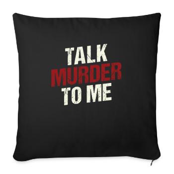 Parlez-moi du meurtre pour tous les résolveurs de crimes - Housse de coussin décorative 45 x 45 cm - noir - Devant