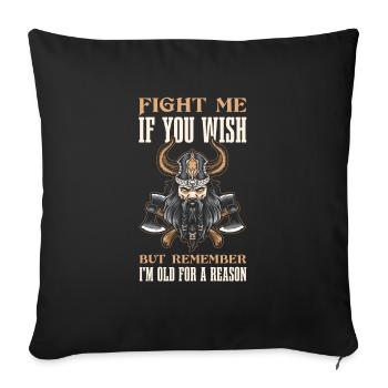 Fight me if you want, but remember, - Sofa pillowcase 17,3'' x 17,3'' (45 x 45 cm) - black - Front