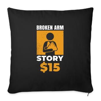Broken Arm Story $15 For The Unfortunate - Sofa pillowcase 17,3'' x 17,3'' (45 x 45 cm) - black - Front