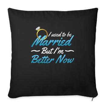 J’avais l’habitude d’être mariée, mais maintenant je me sens - Housse de coussin décorative 45 x 45 cm - noir - Devant