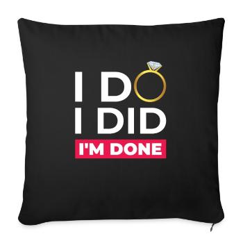 I do I did I'm done - Sofa pillowcase 17,3'' x 17,3'' (45 x 45 cm) - black - Front