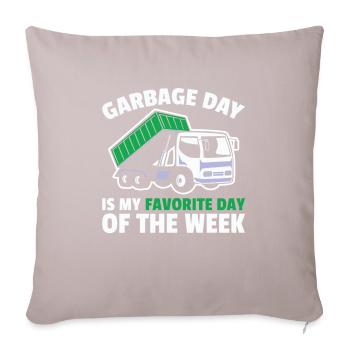 Garbage Day is my favorite day of the week - Sofa pillowcase 17,3'' x 17,3'' (45 x 45 cm) - light taupe - Front