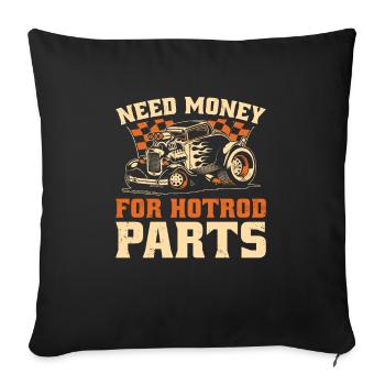 Need Money For Hot Rod Parts For All Hot - Sofa pillowcase 17,3'' x 17,3'' (45 x 45 cm) - black - Front