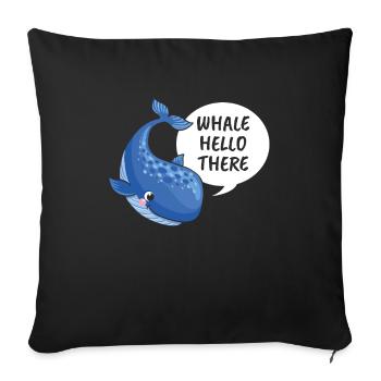 Whale Hallo Dort Für Alle Whale Lover Und - Sofakissenbezug 45 x 45 cm - Schwarz - Vorne