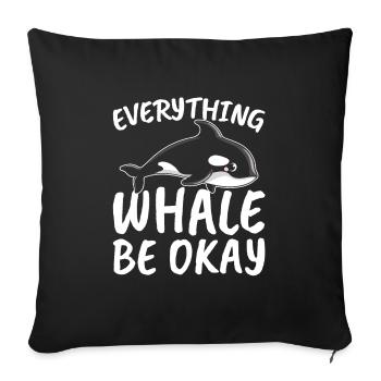Everything Whale Be Okay for All Whale Lover and - Sofa pillowcase 17,3'' x 17,3'' (45 x 45 cm) - black - Front