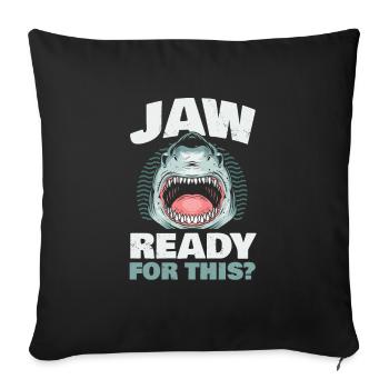 Jaw Ready for that? For all shark lovers - Sofa pillowcase 17,3'' x 17,3'' (45 x 45 cm) - black - Front