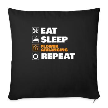 Eat Sleep Flower Arranging Repeat For - Sofa pillowcase 17,3'' x 17,3'' (45 x 45 cm) - black - Front