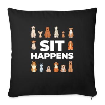 Funny Sit Happens Pet Sitting Design For - Sofa pillowcase 17,3'' x 17,3'' (45 x 45 cm) - black - Front
