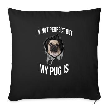Mein Mops Ist Perfekt Für Alle Hundebesitzer - Sofakissenbezug 45 x 45 cm - Schwarz - Vorne