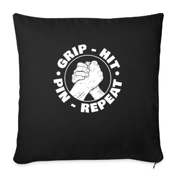 Pin Grip Hit Repeat for Arm Wrestling Fan - Sofa pillowcase 17,3'' x 17,3'' (45 x 45 cm) - black - Front
