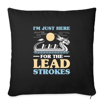 Ich Bin Nur Wegen Der Lead Strokes Für Dragon Boat - Sofakissenbezug 45 x 45 cm - Schwarz - Vorne
