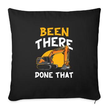Für Alle Bagger-fans: "been There Done That - Sofakissenbezug 45 x 45 cm - Schwarz - Vorne