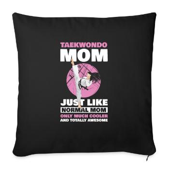 Taekwondo Mom just like normal mom only a lot - Sofa pillowcase 17,3'' x 17,3'' (45 x 45 cm) - black - Front