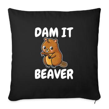 Dam It Beaver for all Beaver fans - Sofa pillowcase 17,3'' x 17,3'' (45 x 45 cm) - black - Front