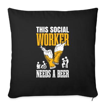 Social worker needs a b... - Sofa pillowcase 17,3'' x 17,3'' (45 x 45 cm) - black - Front