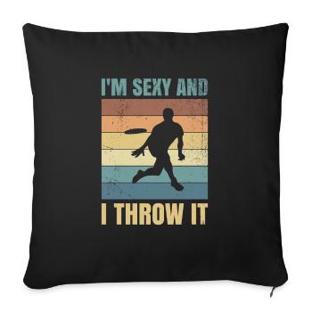 Je suis sexy et je le lance pour les fans de frisbee - Housse de coussin décorative 45 x 45 cm - noir - Devant