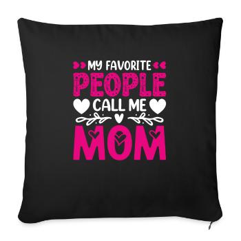 My favorite they call me mom for all moms - Sofa pillowcase 17,3'' x 17,3'' (45 x 45 cm) - black - Front