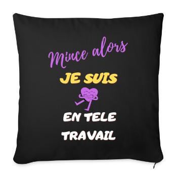 MINCE ALORS je suis en télétravail - Housse de coussin décorative 45 x 45 cm - noir - Devant